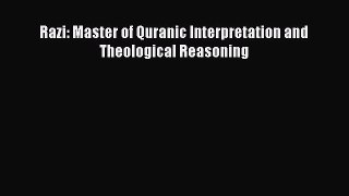 Download Razi: Master of Quranic Interpretation and Theological Reasoning Ebook Online