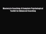 Read Mastery in Coaching: A Complete Psychological Toolkit for Advanced Coaching Ebook Free