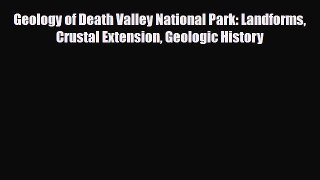 PDF Geology of Death Valley National Park: Landforms Crustal Extension Geologic History Read