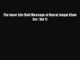 Download The Inner Life (Sufi Message of Hazrat Inayat Khan Ser : Vol 1) Ebook Free