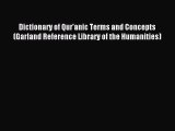 Read Dictionary of Qur'anic Terms and Concepts (Garland Reference Library of the Humanities)