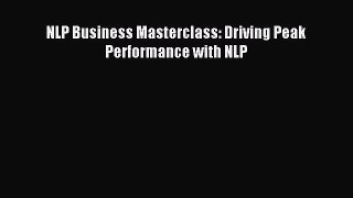 Read NLP Business Masterclass: Driving Peak Performance with NLP Ebook Free