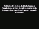 Read Meditation: Meditation Gratitude Hypnosis Visualization & Achieve Goals (Zen meditation