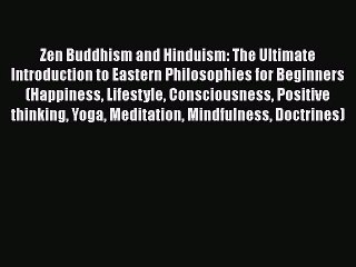 Read Zen Buddhism and Hinduism: The Ultimate Introduction to Eastern Philosophies for Beginners