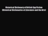 Download Historical Dictionary of British Spy Fiction (Historical Dictionaries of Literature