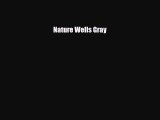 Download Nature Wells Gray Read Online