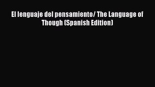 [PDF] El lenguaje del pensamiento/ The Language of Though (Spanish Edition) [PDF] Online