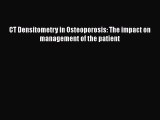 Download CT Densitometry in Osteoporosis: The impact on management of the patient Ebook Free