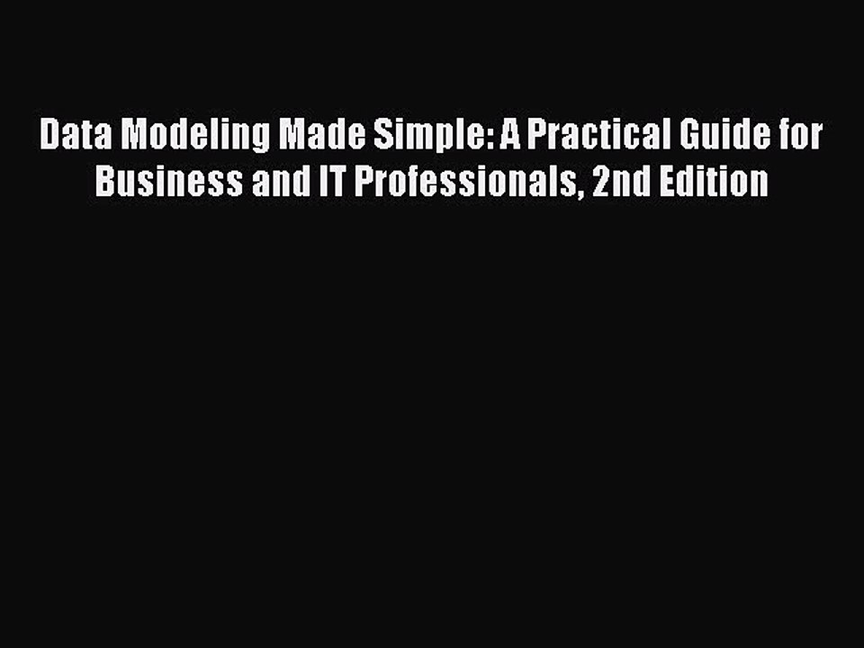 [PDF] Data Modeling Made Simple: A Practical Guide for Business and IT Professionals 2nd Edition