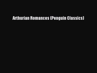 Download Arthurian Romances (Penguin Classics)  EBook