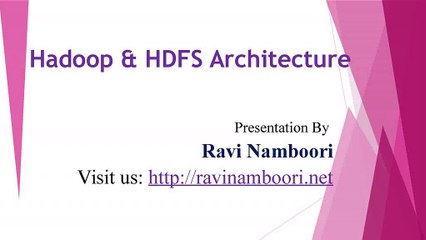 Hadoop & HDFS Architecture by Ravi Namboori Entrepreneur
