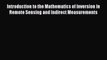 Read Introduction to the Mathematics of Inversion in Remote Sensing and Indirect Measurements