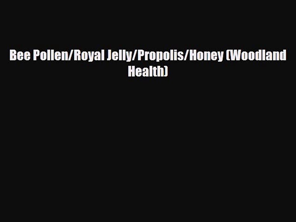Download ‪Bee Pollen/Royal Jelly/Propolis/Honey (Woodland Health)‬ Ebook Free