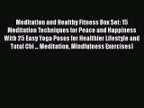 Download Meditation and Healthy Fitness Box Set: 15 Meditation Techniques for Peace and Happiness