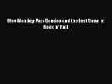 Read Blue Monday: Fats Domino and the Lost Dawn of Rock 'n' Roll Ebook Online