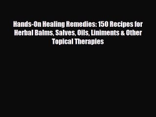 Télécharger la video: Read ‪Hands-On Healing Remedies: 150 Recipes for Herbal Balms Salves Oils Liniments & Other