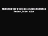 Download Meditation Tips 'n Techniques: Simple Meditation Methods Guides & Aids PDF Online