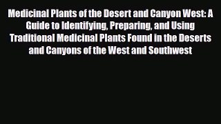 Read ‪Medicinal Plants of the Desert and Canyon West: A Guide to Identifying Preparing and