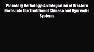 Read ‪Planetary Herbology: An Integration of Western Herbs into the Traditional Chinese and