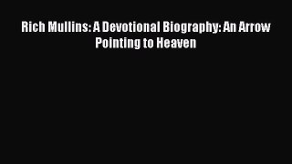 Read Rich Mullins: A Devotional Biography: An Arrow Pointing to Heaven PDF Online