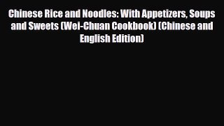 Download Chinese Rice and Noodles: With Appetizers Soups and Sweets (Wei-Chuan Cookbook) (Chinese