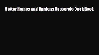 Download Better Homes and Gardens Casserole Cook Book Read Online