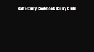 PDF Balti: Curry Cookbook (Curry Club) Read Online