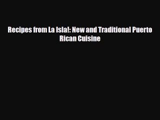 Download Recipes from La Isla!: New and Traditional Puerto Rican Cuisine PDF Book Free