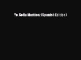 [PDF] Yo Sofía Martínez (Spanish Edition) [Read] Online