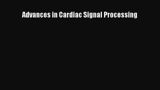 Download Advances in Cardiac Signal Processing PDF Online
