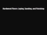 Download Hardwood Floors: Laying Sanding and Finishing PDF Online