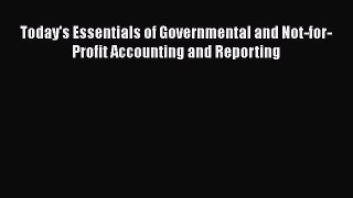 PDF Today's Essentials of Governmental and Not-for-Profit Accounting and Reporting Free Books