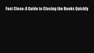 PDF Fast Close: A Guide to Closing the Books Quickly Free Books