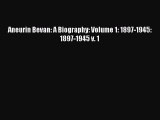 Download Aneurin Bevan: A Biography: Volume 1: 1897-1945: 1897-1945 v. 1 Ebook Free