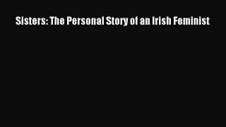 Read Sisters: The Personal Story of an Irish Feminist Ebook Free