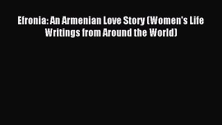 Read Efronia: An Armenian Love Story (Women's Life Writings from Around the World) Ebook Free