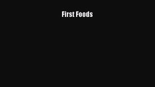 Read First Foods Ebook Free