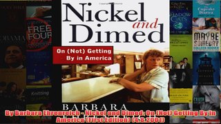 Download PDF  By Barbara Ehrenreich  Nickel and Dimed On Not Getting By in America First Edition FULL FREE