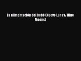 Read La alimentación del bebé (Nueve Lunas/ Nine Moons) Ebook Free