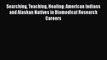 Read Searching Teaching Healing: American Indians and Alaskan Natives in Biomedical Research