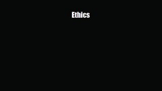 PDF Ethics Read Online