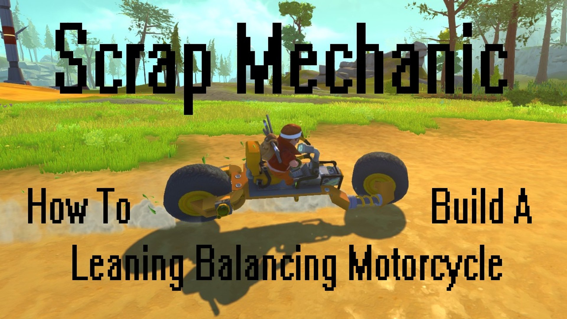 Scrap Mechanic - How To Build A Leaning Balancing Motorcycle - video  Dailymotion