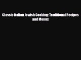 Download Classic Italian Jewish Cooking: Traditional Recipes and Menus PDF Book Free