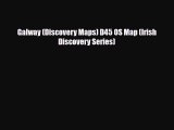 PDF Galway (Discovery Maps) D45 OS Map (Irish Discovery Series) PDF Book Free