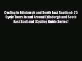 PDF Cycling in Edinburgh and South East Scotland: 25 Cycle Tours in and Around Edinburgh and