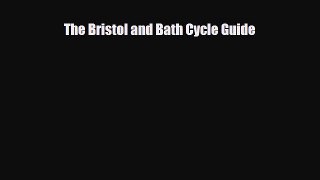 PDF The Bristol and Bath Cycle Guide Free Books