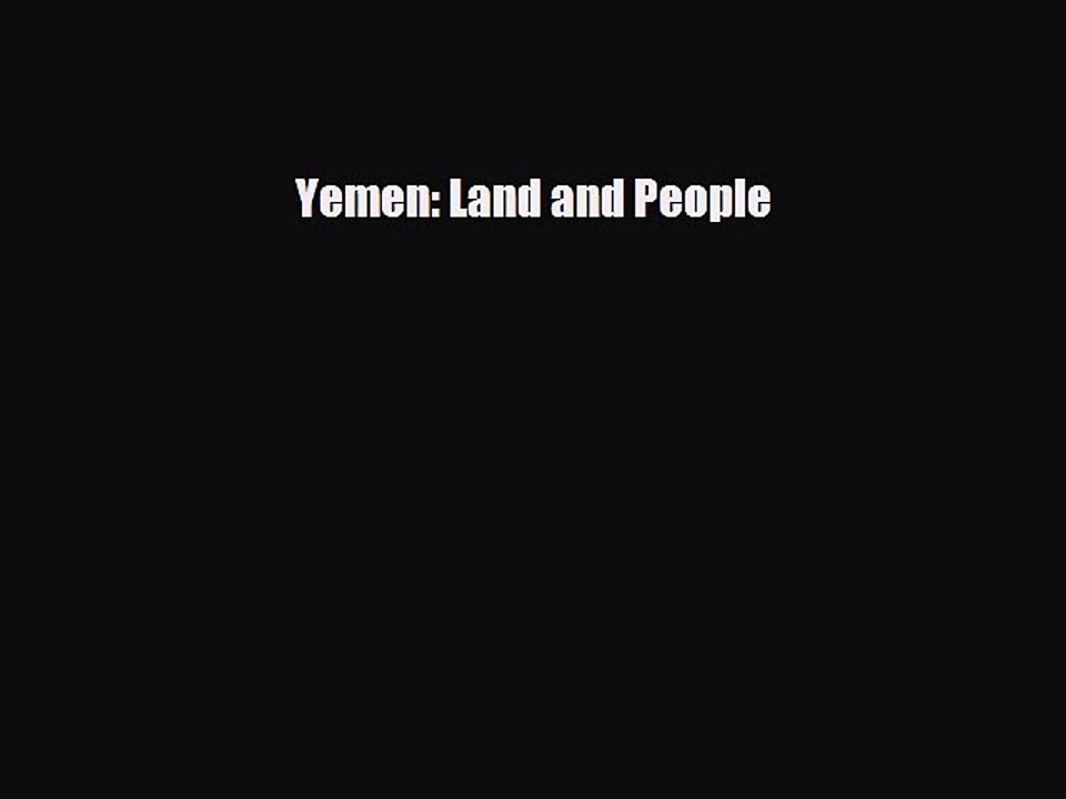 Download Yemen: Land and People Free Books