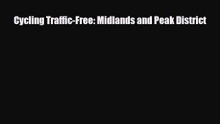 PDF Cycling Traffic-Free: Midlands and Peak District Free Books