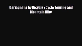 Download Garfagnana by Bicycle : Cycle Touring and Mountain Bike PDF Book Free