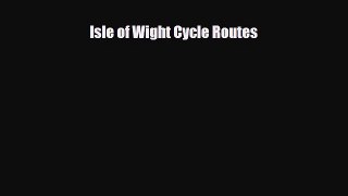 PDF Isle of Wight Cycle Routes Ebook